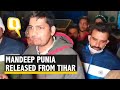 Free other journalists too mandeep punia after walking out of tihar jail