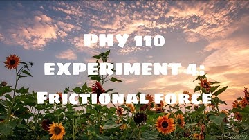 PHY110 EXPERIMENT 4 - FRICTIONAL FORCE