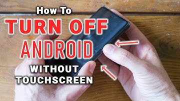 How to Turn Off Android WITHOUT Touch Screen