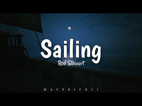 Rod Stewart - Sailing (LYRICS) ♪