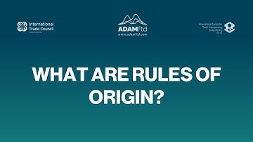 What Are Rules of Origin? | Understanding Tariffs and Trade Agreements Explained