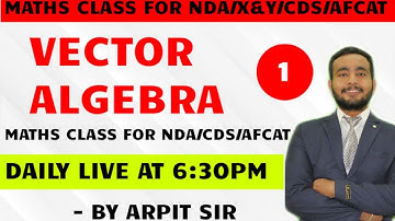 CLASS 1 VECTOR ALGEBRA - NDA | X& Y | AIRFORCE | NAVY AA & SSR