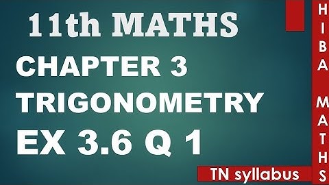 11th maths chapter 3 exercise 3.6 question 1 trigonometry TN syllabus hiba maths