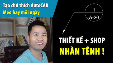 Cách tạo nhanh chú thích mũi tên trích chi tiết trong AutoCAD