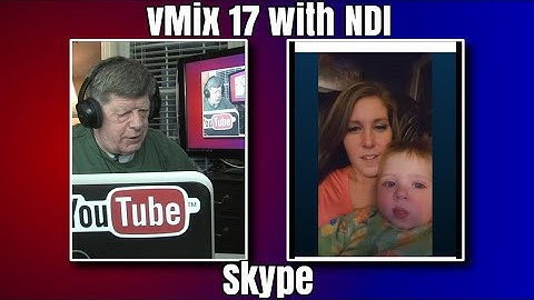vMix 17 with NDI Skype Test #vMix17