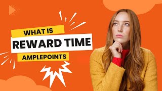 AmplePoints - What Is Reward Time