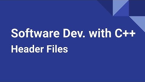 Software Development with C++: Header Files