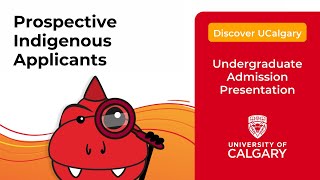 Discover UCalgary: 10-minute Presentation for Indigenous Applicants!