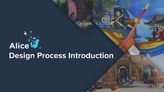 Alice Workshop Week 4: Design Process Introduction