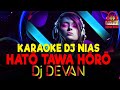 DJ DEVAN KARAOKE DJ NIAS TERBARU ll HATÖ TAWA HÖRÖ ll BY DEVAN MUSIC