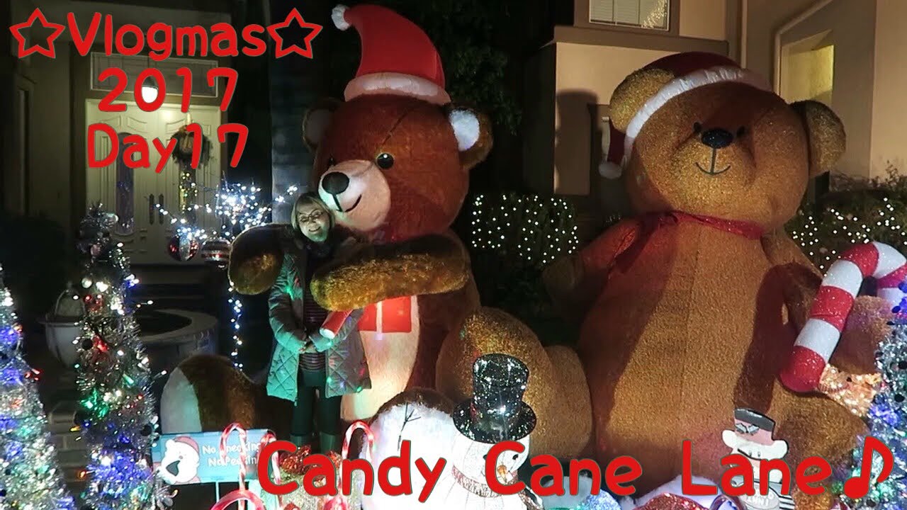 ☆Vlogmas☆ 2017 Day17 Candy Cane Lane♪ YouTube