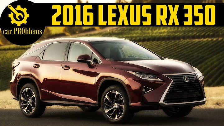 2016 Lexus RX 350 Problems and Recalls. Shoul you buy it?