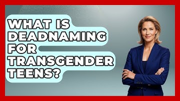 What Is Deadnaming For Transgender Teens? - Queer Teens United