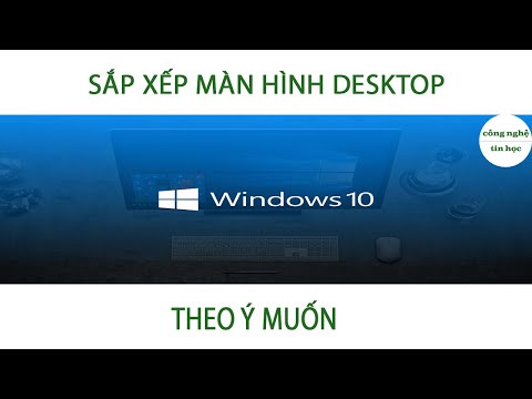 Video Sắp xếp màn hình Desktop theo ý muốn - youtube