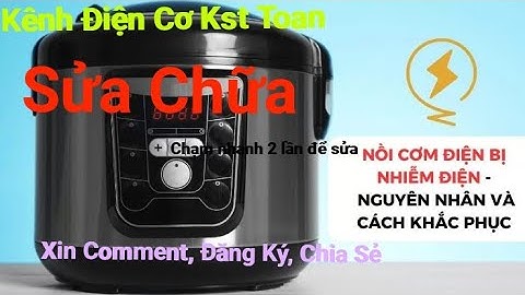 Nồi Cơm Điện Bị Rò Rỉ Điện Sửa Chỉ  1 Nốt Nhạc