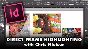 Using Direct Frame Highlighting in InDesign