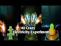 40 Crazy Electricity Experiments