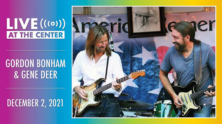 Gordon Bonham & Gene Deer | Live at the Center