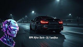 RPM After Dark | High RPM Dark Phonk & Night Drive – DJ Yamiflux