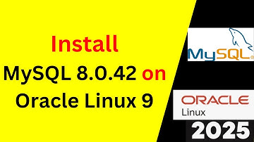 How to Install and Configure MySQL 8.0.42 on Oracle Linux 9 step by step guide | 2025 Updated