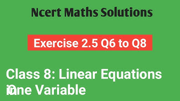 Class 8 maths Ncert Solutions Ex 2.5 Q6 to Q8 || Chapter 2 || Linear Equations in one variable