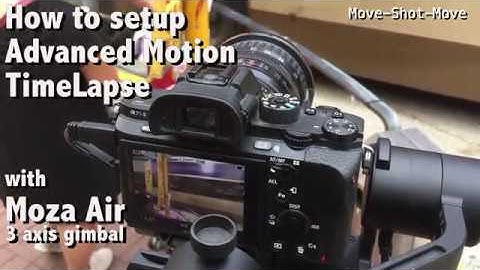 MOZA Air-Advanced Motion Timelapse-Tutorial