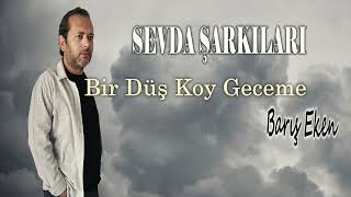 Barış Eken-Bir Düş Koy Geceme