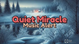 Quiet Miracle- Music Alert (Official Lyrics)