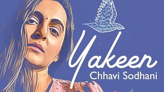 Chhavi Sodhani - Yakeen | Artist Originals