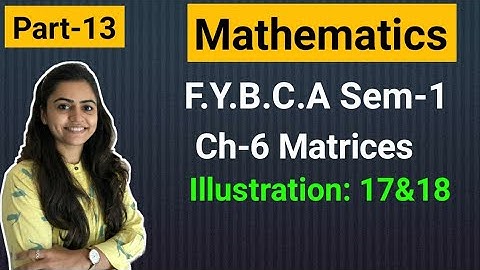 FYBCA | Mathematics | Ch-6 | Part-13 | Matrices | Sem-1 | By Divya Kathiriya