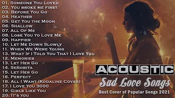 Greatest Acoustic Sad Songs 2021 (Lyrics) - Best Sad songs playlist 2021 that will make you cry 💔