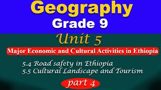 Grade 9 Geography unit 5 part 4 | Major Economic and Cultural Activities | Road Safety in Ethiopia