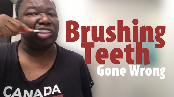 Brushing Teeth Gone Wrong