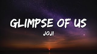 Joji - Glimpse of Us Lyrics | Cause sometimes I look in her eyes