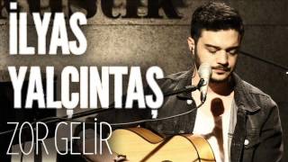 İlyas Yalçıntaş - Zor Gelir (Akustik) Resimi