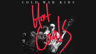 Video thumbnail of "Cold War Kids - Hot Coals (Official Audio)"