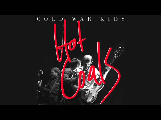 Cold War Kids - Hot Coals