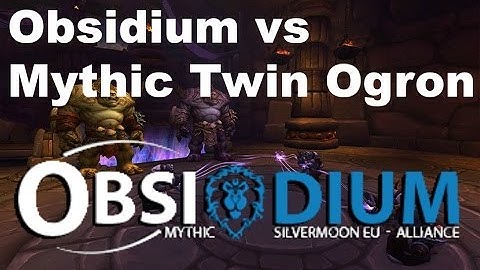 Obsidium vs Mythic Twin Ogron (Rogue PoV) - Silvermoon EU