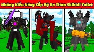 JAYGRAY THÍ NGHIỆM BỘ 3 TITAN NÂNG CẤP VŨ KHÍ TRONG MINECRAFT*ĐÁNH NHAU VỚI ASTRO SKIBIDI TOILET