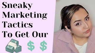 SNEAKY WAYS BRANDS GET US TO BUY MORE!! MARKETING TACTICS THEY USE! DONT FALL FOR IT.