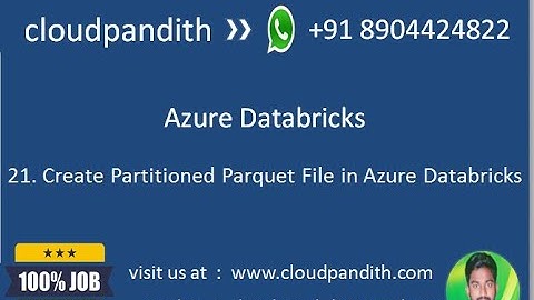 21. Create Partitioned Parquet File in Azure Databricks