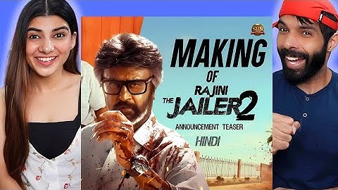 Making of RAJINI THE JAILER 2 Hindi Announcement Teaser Reaction | Rajinikanth| Nelson| Anirudh