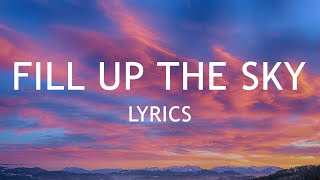 Fill Up The Sky - Jesus Culture (Lyrics) feat. Derek Johnson