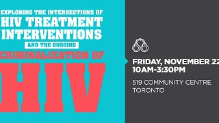 Exploring the intersections of HIV treatment & prevention interventions & ongoing criminalization