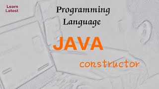 Constructors in  Java Programming Language| Syntax | Definition|Type Of Constructors In Java