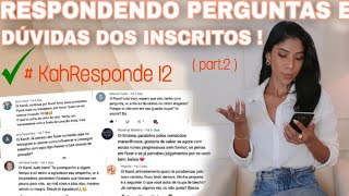 RESPONDENDO PERGUNTAS E DÚVIDAS DOS INSCRITOS kahresponde ( part 2 )