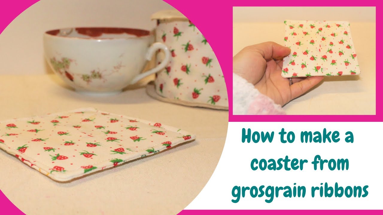 How To Make A Coaster from Grosgrain Ribbons/Easy DIY Ribbon Coaster ...