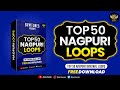 Top 50 nagpuri loops free download  nagpuri loops samples pack free download  bvm tunes