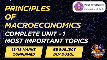 PRINCIPLES OF MACROECONOMICS | UNIT -1 ONESHOT | GE | BCOM/BA | DU REG/SOL | SEM -2 |