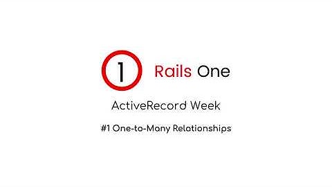 #1 One-to-Many Relationships With ActiveRecord